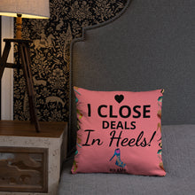 Load image into Gallery viewer, Pillow 'I close deals in heels'