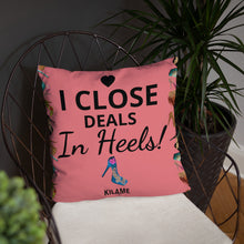 Load image into Gallery viewer, Pillow 'I close deals in heels'