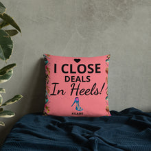 Load image into Gallery viewer, Pillow 'I close deals in heels'
