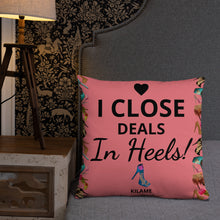 Load image into Gallery viewer, Pillow 'I close deals in heels'