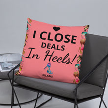 Load image into Gallery viewer, Pillow 'I close deals in heels'
