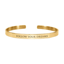 Load image into Gallery viewer, Engraved 'Follow Your Dreams' Cuff Bracelet - 2 colors

