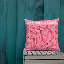 Load image into Gallery viewer, Pillow &#39;24/7 Influencer&#39;

